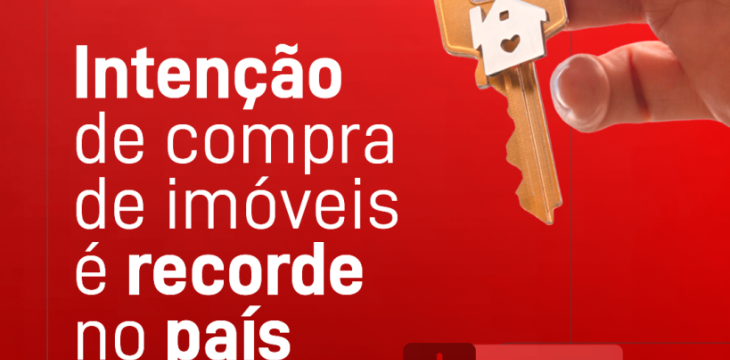Intenção de compra de imóveis é recorde no país
